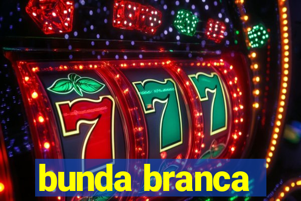 bunda branca